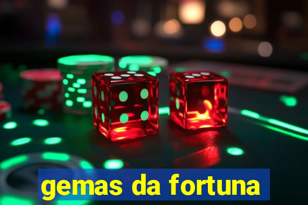 gemas da fortuna